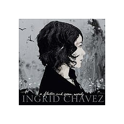 Ingrid Chavez - A Flutter And Some Words album