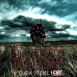 Dakota Ruins - A Place To Call Home альбом