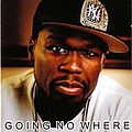 50 Cent - Going No Where альбом
