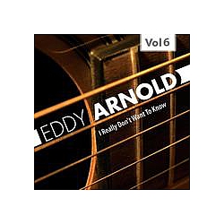 Eddy Arnold - I Really DonÂ´t Want to Know (Vol. 6) альбом