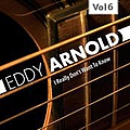 Eddy Arnold - I Really DonÂ´t Want to Know (Vol. 6) альбом