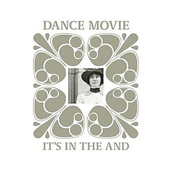 Dance Movie - It&#039;s In The And альбом