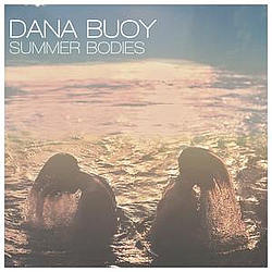 Dana Buoy - Summer Bodies album