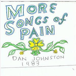 Daniel Johnston - More Songs Of Pain альбом