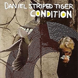 Daniel Striped Tiger - Condition альбом