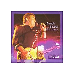 Amado Batista - Ã O Show - CD 2 альбом