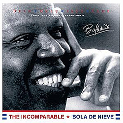 Bola de Nieve - The Incomparable album