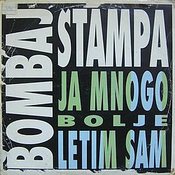 Bombaj Štampa - Ja mnogo bolje letim sam альбом