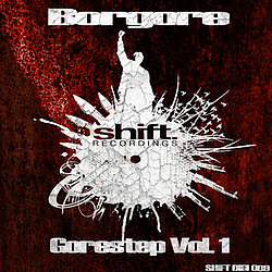 Borgore - Gorestep Vol. 1 SHIFT DIGI 009 album