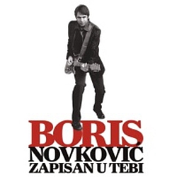 Boris Novkovic - Zapisan u tebi альбом