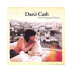 Darci Cash - In the Company of Strangers album
