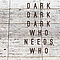 Dark Dark Dark - Who Needs Who альбом