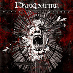 Dark Empire - Dark Empire-&#039;Humanity Dethroned&#039; OUT NOW album