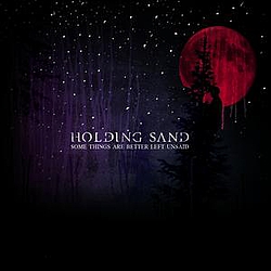 Holding Sand - Some Things Are Better Left Unsaid альбом