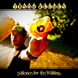 Jason Reeves - Patience For The Waiting album