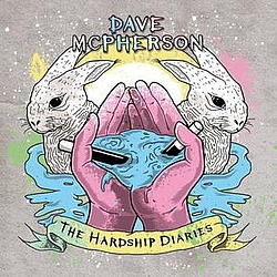 Dave McPherson - The Hardship Diaries album