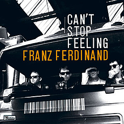 Franz Ferdinand - Can&#039;t Stop Feeling альбом
