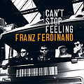 Franz Ferdinand - Can&#039;t Stop Feeling альбом