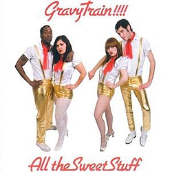 Gravy Train!!!! - All the Sweet Stuff album