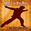 The Isley Brothers - Shout and Many More альбом