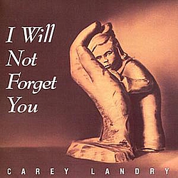 Carey Landry - I Will Not Forget You альбом