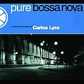 Carlos Lyra - Pure Bossa Nova альбом