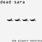 Dead Sara - The Airport Sessions album