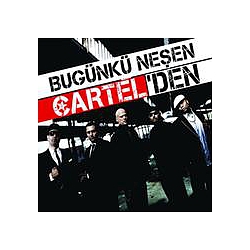 Cartel - BugÃ¼nkÃ¼ NeÅen Cartel&#039;den альбом