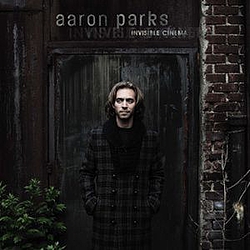 Aaron Parks - Invisible Cinema альбом