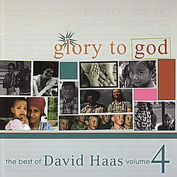 David Haas - Glory to God: The Best of David Haas, Vol. 4 альбом