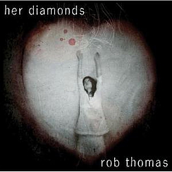 Rob Thomas - Her Diamonds album