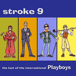 Stroke 9 - The Last of the International Playboys альбом