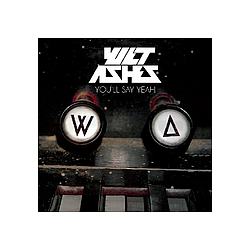 Wet Ashes - You&#039;ll Say Yeah! альбом