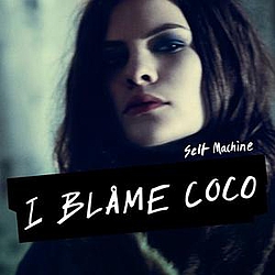 I Blame Coco - Self Machine album