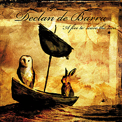 Declan De Barra - A Fire to Scare the Sun album