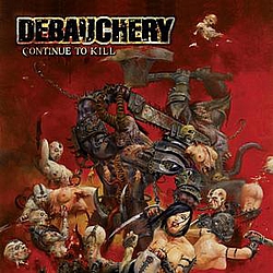 Debauchery - Continue To Kill album