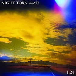 Night Torn Mad - 1.21 альбом