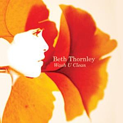 Beth Thornley - Wash U Clean album