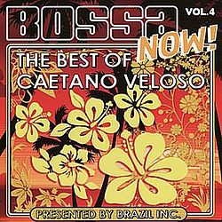 Caetano Veloso - Bossa Now! Vol. 4 - The Best of Caetano Veloso альбом