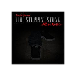 David Stones - The Steppin&#039; Stone: All Or Nuthin&#039; album