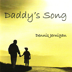Dennis Jernigan - Daddy&#039;s Song альбом