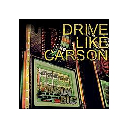 Drive Like Carson - Livin Big album