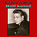 Eddie Cochran - Half Loved альбом