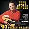 Eddy Arnold - Eddy Arnold: 40 Golden Greats альбом
