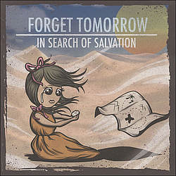 Forget Tomorrow - In Search of Salvation альбом