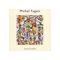 Michel Fugain - SucrÃ©-SalÃ© альбом