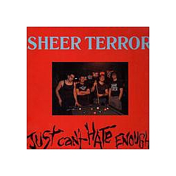 Sheer Terror - Just Can&#039;t Hate Enough album