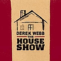Derek Webb - The House Show album
