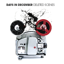 Days In December - Deleted Scenes album