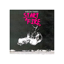 Neon Trees - Start A Fire album